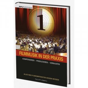 ISBN 9783941531291: Filmmusik in der Praxis – Komponieren - Produzieren - Verkaufen