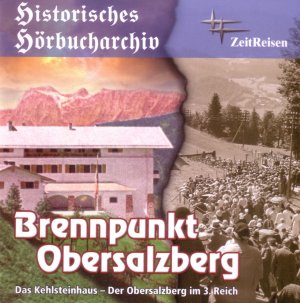 ISBN 9783941538092: Brennpunkt Obersalzberg – Das Kehlsteinhaus - Der Obersalzberg im 3. Reich