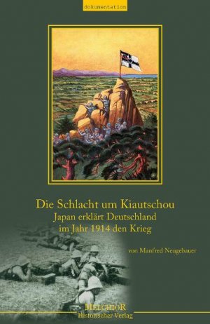 ISBN 9783941555280: Die Schlacht um Kiautschou Japan erklärt Deutschland im Jahr 1914 den Krieg [Gebundene Ausgabe] Der Kampf um Kiautschou Geschichte Neuzeit bis 1918 Weltkrieg Kolonien Deutsches Reich Schutzgebiet Kiau