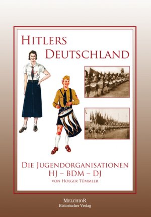 ISBN 9783941555839: Hitlers Deutschland – Die Jugendorganisationen HJ-BDM-DJ