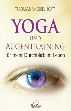 ISBN 9783941566569: Yoga und Augentraining - Mehr Durchblick im Leben.