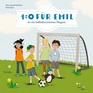 ISBN 9783941567559: 1:0 für Emil - So ein fußballverrückter Pinguin | Ellen Strauß-Wallisch | Buch | Emil, der Pinguin | 28 S. | Deutsch | 2024 | didactus | EAN 9783941567559