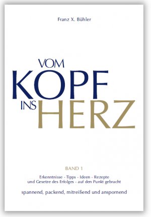 neues Buch – Bühler, Franz X. – Vom Kopf ins Herz / Franz X. Bühler / Buch / 168 S. / Deutsch / 2009 / MENANI GmbH / EAN 9783941633100