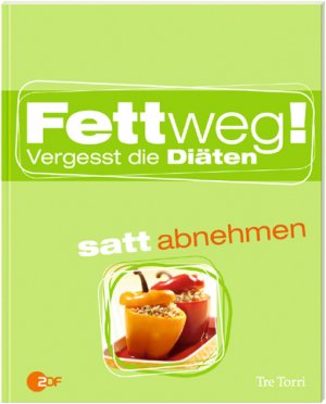 ISBN 9783941641341: Fettweg! - Vergesst die Diäten