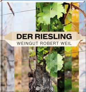 ISBN 9783941641884: Der Riesling – Weingut Robert Weil