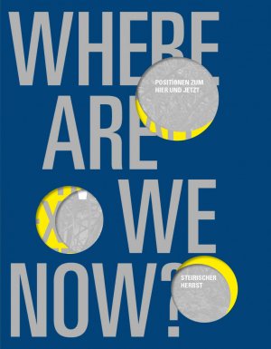 ISBN 9783941644977: Where Are We Now? - Positions on the Here and Now – steirischer herbst