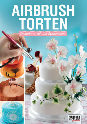 ISBN 9783941656475: Airbrush-Torten - Dekorieren mit der Spritzpistole