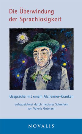 ISBN 9783941664135: Die Überwindung der Sprachlosigkeit - Gespräche mit einem Alzheimer-Kranken