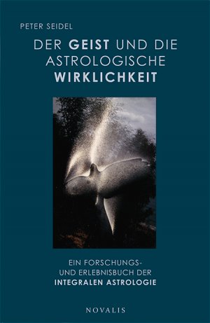 ISBN 9783941664685: Der Geist und die astrologische Wirklichkeit - Ein Forschungs- und Erlebnisbuch der integralen Astrologie