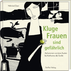 ISBN 9783941683730: Kluge Frauen sind gefährlich - Aphorismen von Jane Austen bis Katharina die Große