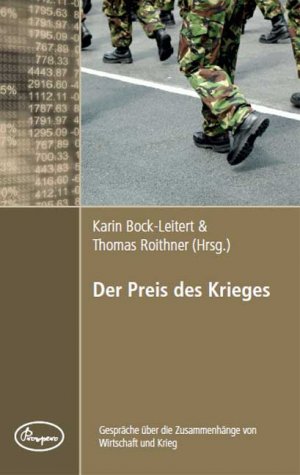 gebrauchtes Buch – Bock-Leitert, Karin u – Der Preis des Krieges. Gespräche über die Zusammenhänge von Wirtschaft und Krieg.