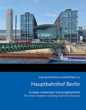 ISBN 9783941712539: Hauptbahnhof Berlin - Europas modernster Kreuzungsbahnhof