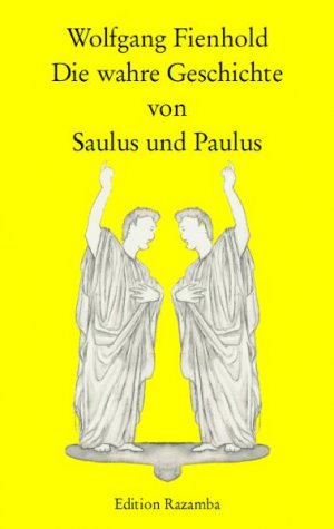 ISBN 9783941725096: Die wahre Geschichte von Saulus und Paulus