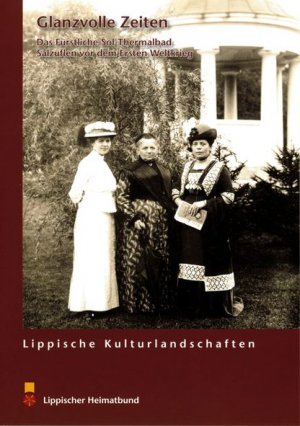 ISBN 9783941726314: Glanzvolle Zeiten – Das Fürschliche Sol-Thermalbad Salzuflen vor dem Ersten Weltkrieg