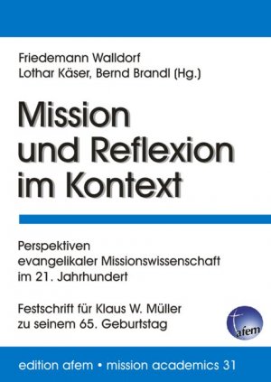 ISBN 9783941750265: Mission und Reflexion im Kontext - Perspektiven evangelikaler Missionswissenschaft im 21. Jahrhundert - Festschrift für Klaus W. Müller zu seinem 65. Geburtstag