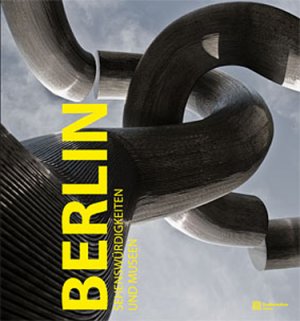 gebrauchtes Buch – Thomas Götz, Peter Eichhorn – Berlin. Sehenswürdigkeiten und Museen