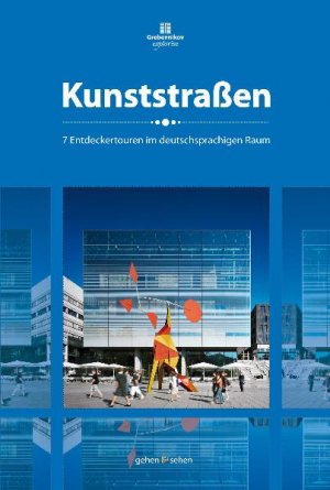 ISBN 9783941784208: Kunststraßen - 7 Entdeckertouren im deutschsprachigen Raum