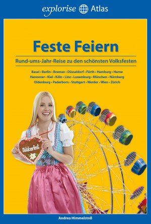 ISBN 9783941784369: Feste feiern - Eine Rund – ums – Jahr – Reise zu den schönsten Volksfesten