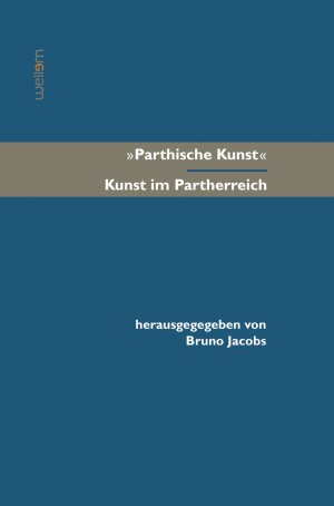 ISBN 9783941820043: 'Parthische Kunst' – Kunst im Partherreich - Akten des Internationalen Kolloquiums in Basel, 9. Oktober 2010