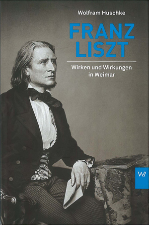 ISBN 9783941830110: Franz Liszt - Wirken und Wirkungen in Weimar