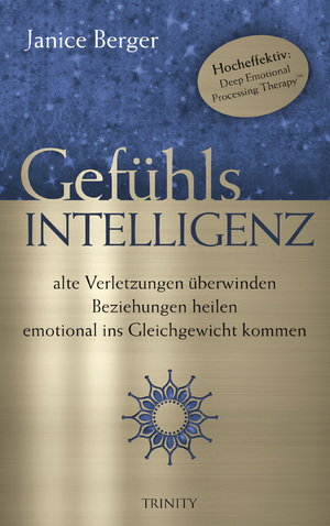 ISBN 9783941837553: Gefühlsintelligenz - alte Verletzungen überwinden - Beziehungen heilen - emotional ins Gleichgewicht kommen