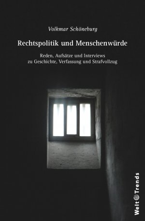 ISBN 9783941880931: Rechtspolitik und Menschenwürde - Reden, Aufsätze und Interviews zu Geschichte, Verfassung und Strafvollzug