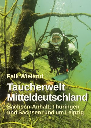 ISBN 9783941911406: Taucherwelt Mitteldeutschland – Sachsen-Anhalt, Thüringen und Sachsen rund um Leipzig