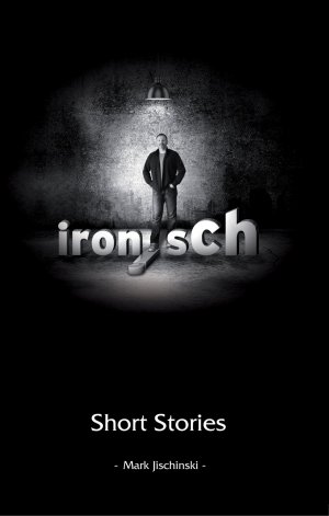 ISBN 9783941935167: ironisch – Short Stories