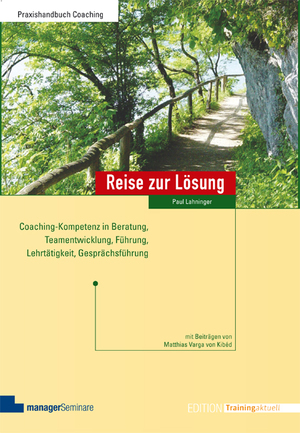 ISBN 9783941965003: Reise zur Lösung - Coaching-Kompetenz in Beratung, Teamentwicklung, Führung, Lehrtätigkeit, Gesprächsführung