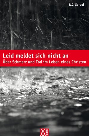 ISBN 9783941988279: Leid meldet sich nicht an - Über Schmerz und Tod im Leben eines Christen