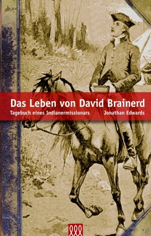 ISBN 9783941988354: Das Leben von David Brainerd - Tagebuch eines Indianermissionars