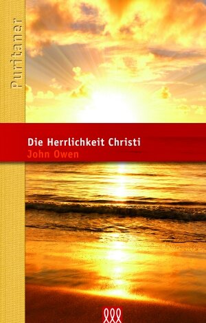 ISBN 9783941988743: Die Herrlichkeit Christi