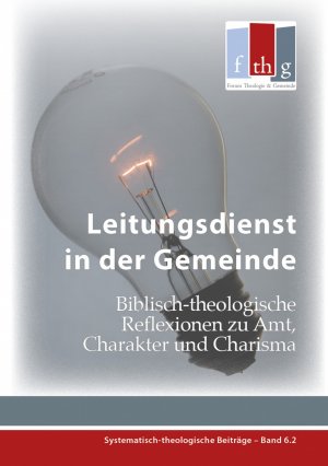 ISBN 9783942001694: Leitungsdienst in der Gemeinde: Biblisch-Theologische Reflexionen zu Amt, Charakter und Charisma (Systematisch-theologische Beiträge) biblisch-theologische Reflexionen zu Amt, Charakter und Charisma