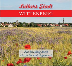 ISBN 9783942005814: Luthers Stadt Wittenberg