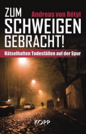 ISBN 9783942016155: Zum Schweigen gebracht! – Rätselhaften Todesfällen auf der Spur