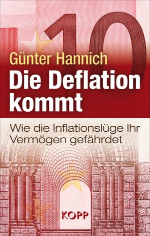 ISBN 9783942016506: Die Deflation kommt : wie die Inflationslüge Ihr Vermögen gefährdet.