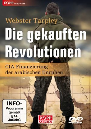 ISBN 9783942016711: Die gekauften Revolutionen - CIA-Finanzierung der arabischen Unruhen