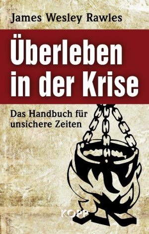 gebrauchtes Buch – James Wesley Rawles  – Überleben in der Krise [Gebundene Ausgabe] James Wesley Rawles Selbstverteidigung Sicherheit Zufluchtsort Notfallausrüstung Survival Vorräte Wie Sie das Ende der Welt, so wie wir sie kennen, überleben