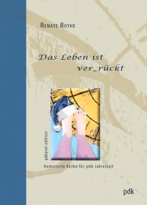 ISBN 9783942042062: Das Leben ist ver-rückt – Humorvolle Reime für jede Jahreszeit