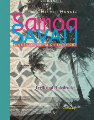 ISBN 9783942063838: Samoa - Savai'i - Eine Insel, die mich entdeckt - Lyrik und Holzdrucke