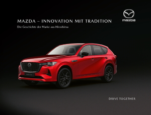 ISBN 9783942072229: Mazda - Innovation mit Tradition – Die Geschichte der Marke aus Hiroshima - erweiterte Neuauflage