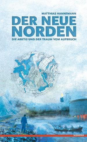 ISBN 9783942073028: Der neue Norden – Die Arktis und der Traum vom Aufbruch