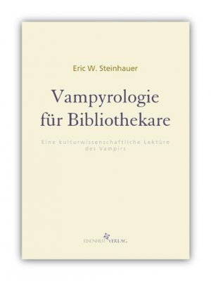 ISBN 9783942090063: Vampyrologie für Bibliothekare - Eine kulturwissenschaftliche Lektüre des Vampirs