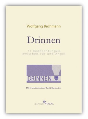 ISBN 9783942090292: Drinnen. 77 Beobachtungen zwischen Tür und Angel – Mit einem Vorwort von Harald Martenstein