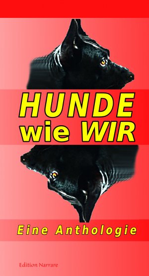 ISBN 9783942108188: Hunde wie wir : Geschichten über Vierbeiner und andere Tiere : eine Anthologie. drei Autoren: Dieter Simon, M.-Guido Schmitz, Christoph Peter / Edition Narrare