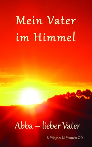 ISBN 9783942142830: Mein Vater im Himmel – Abba - lieber Vater