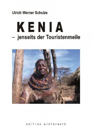 ISBN 9783942150101: KENIA- jenseits der Touristenmeile - Reportagen und Reflexionen nach der Stunde Null in Ostafrika