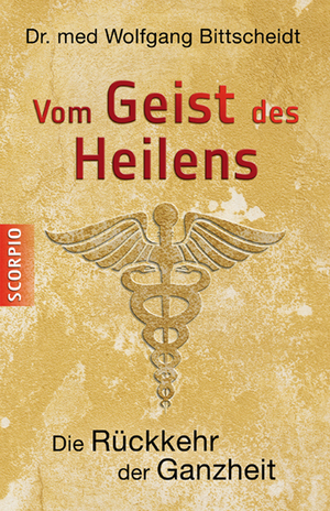 ISBN 9783942166003: Vom Geist des Heilens – Die Rückkehr der Ganzheit