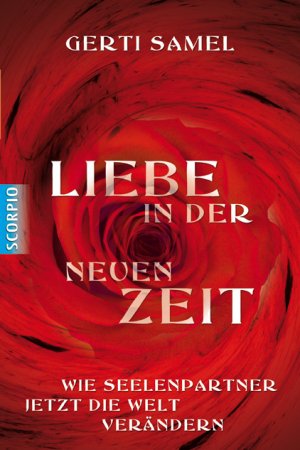 ISBN 9783942166126: Liebe in der neuen Zeit - Wie Seelenpartner jetzt die Welt verändern