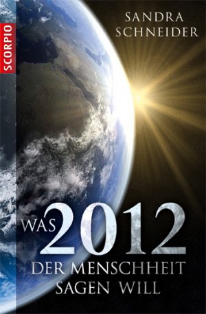 ISBN 9783942166478: Was 2012 der Menschheit sagen will